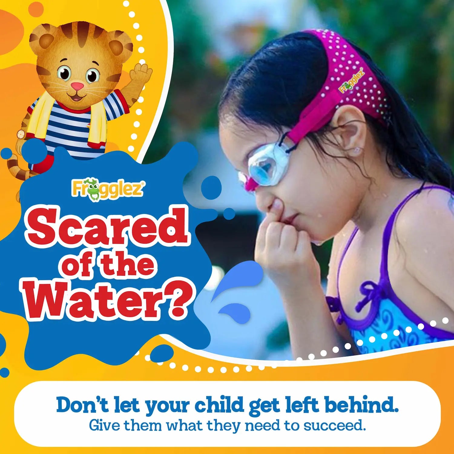 Girl pictured holding nose before jumping into the water. Text reads: Frogglez. Scared of the water? Don't let your child get left behind. Give them what they need to succeed. Daniel Tiger waving.