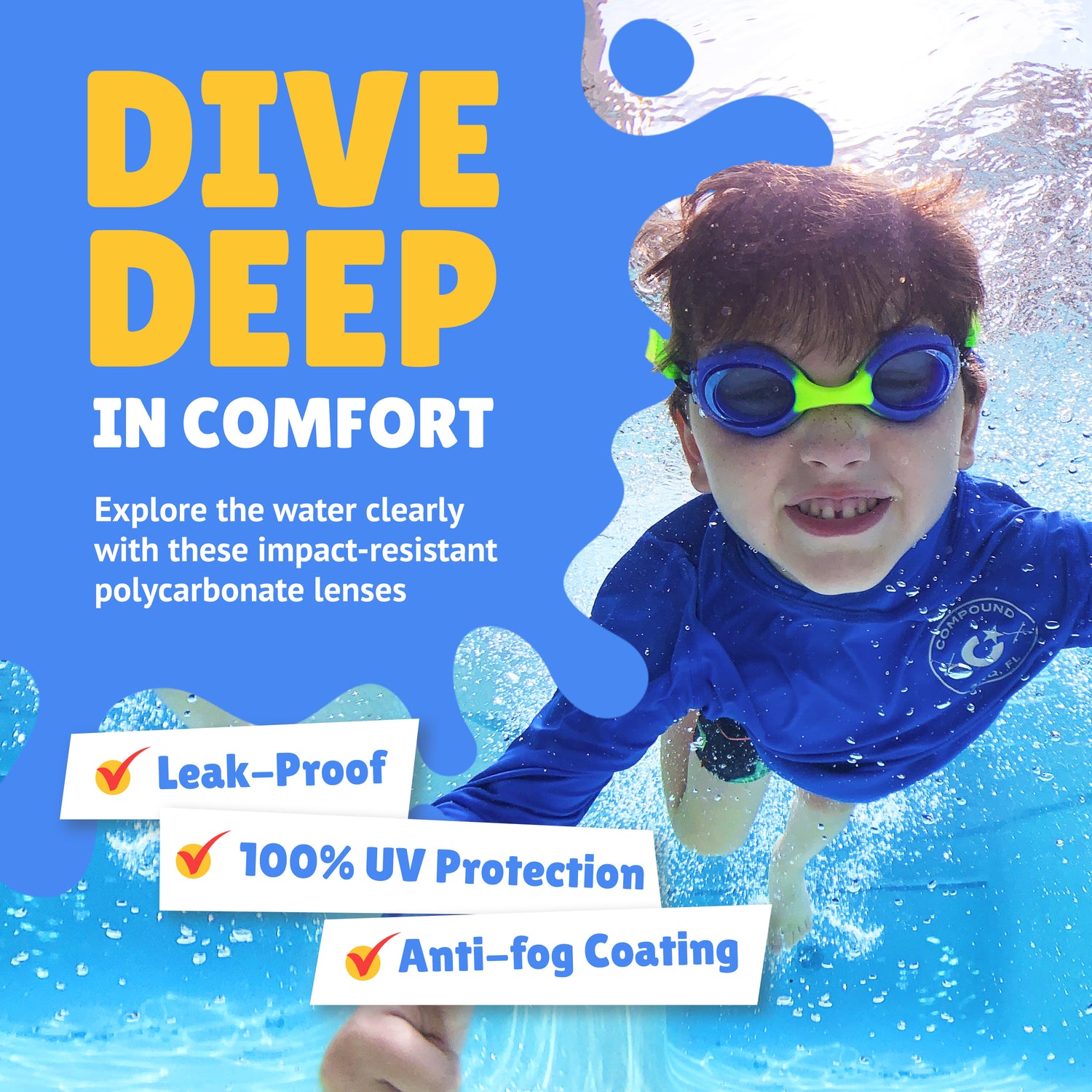 Boy smiling at camera while underwater wearing blue Frogglez Swim Goggles. Text reads: Dive Deeop in comfort. Explore the water clearly with these impact-resistant polycarbonate lenses. Leak-proof, 100% UV protection, Anti-fog coating.
