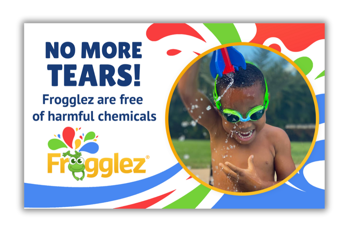 Picture of child smiling playing in the water with text that reads "No More Tears! Frogglez are free of harmful chemicals". 