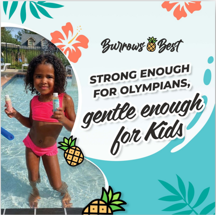 on the left young girl with pink swimsuit standing in swimming pool holding travel sized bottle of burrows best lotion and burrows best hair and body wash on the right text reads Burrows Best strong enough for olympians, gentle enough for kids